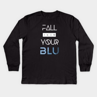 Fall into Your BLU Kids Long Sleeve T-Shirt